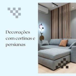 Leia mais sobre o artigo Decorações com cortinas e persianas