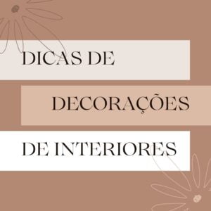 Leia mais sobre o artigo Dicas de decoração de interiores